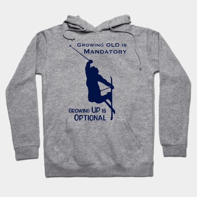 Growing Up is Optional Hoodie by Ski Classic NH
